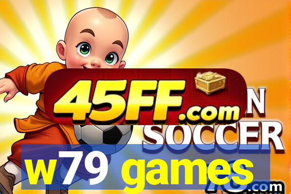 w79 games